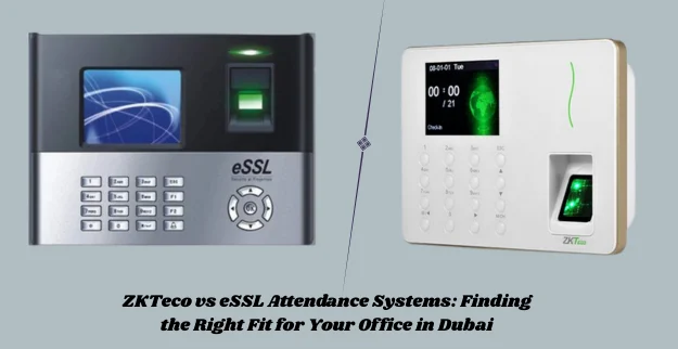 ZKTeco vs eSSL: Best Attendance System for Dubai Offices